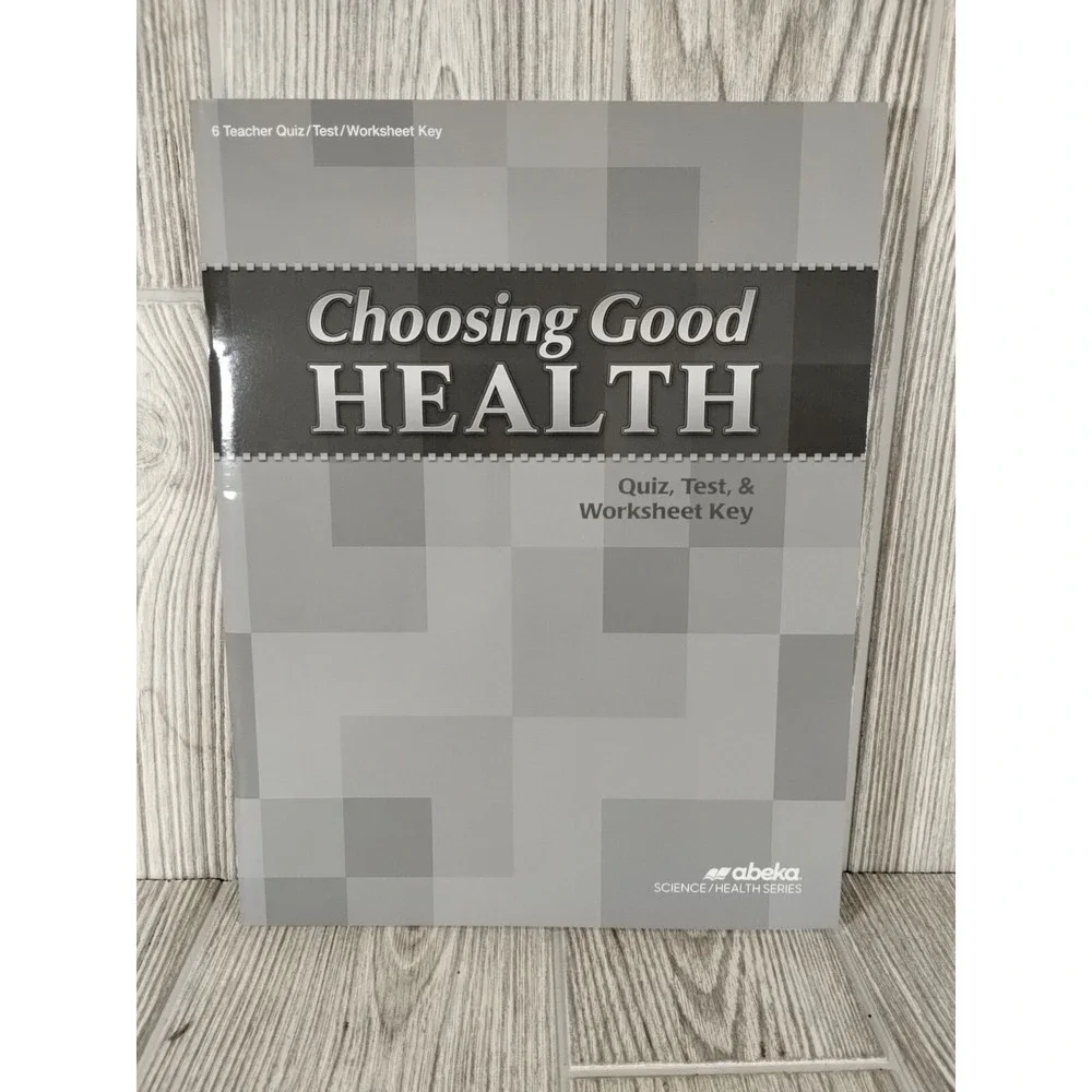 Abeka Choosing Good‎ Health Teacher Quiz/test/worksheet Key Homeschool 6